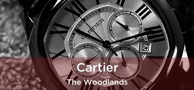 Cartier The Woodlands