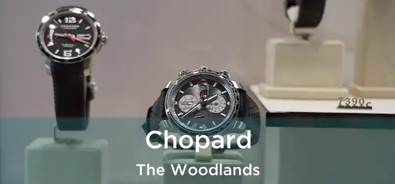 Chopard The Woodlands