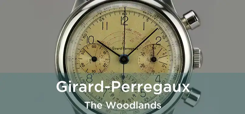 Girard-Perregaux The Woodlands