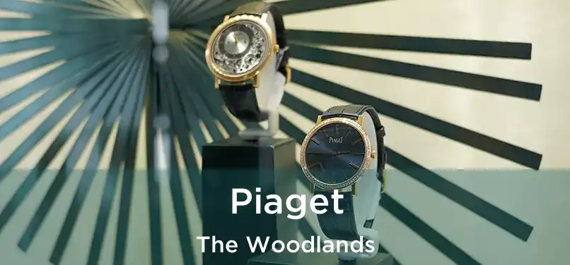 Piaget The Woodlands