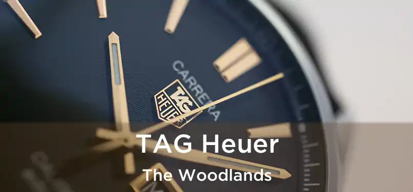 TAG Heuer The Woodlands