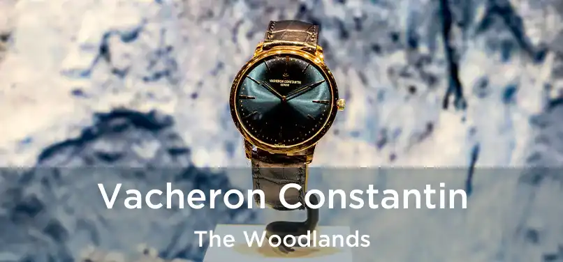 Vacheron Constantin The Woodlands