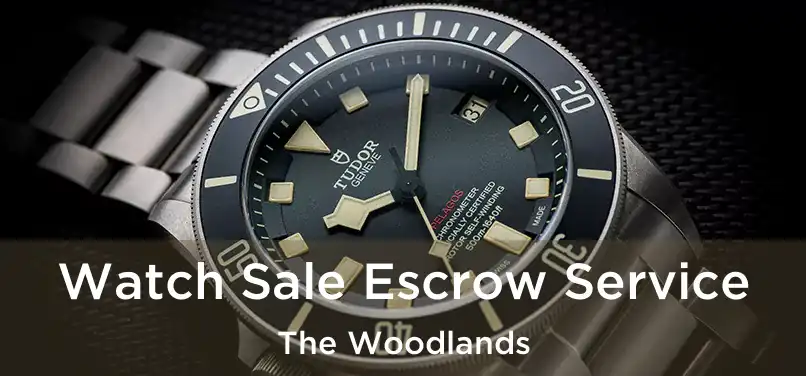 Watch Sale Escrow Service The Woodlands