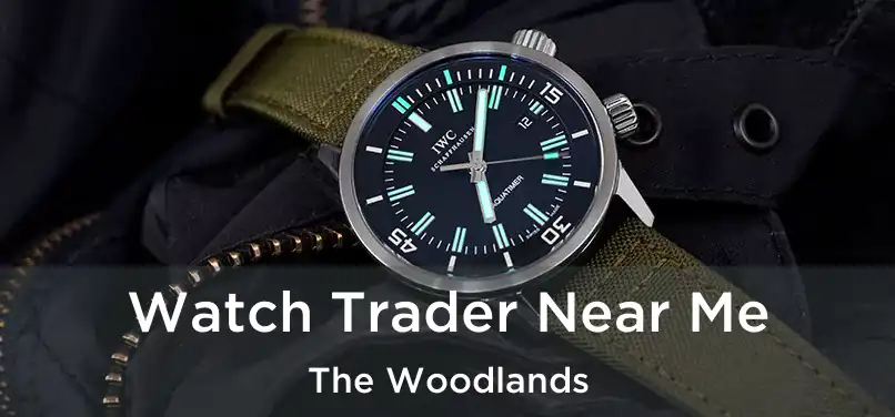 Watch Trader Near Me The Woodlands